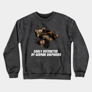 Distracted by German Shepherd funny gift lover dog owner Crewneck Sweatshirt